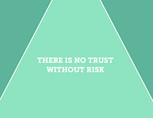 Six risks you should take to build trust